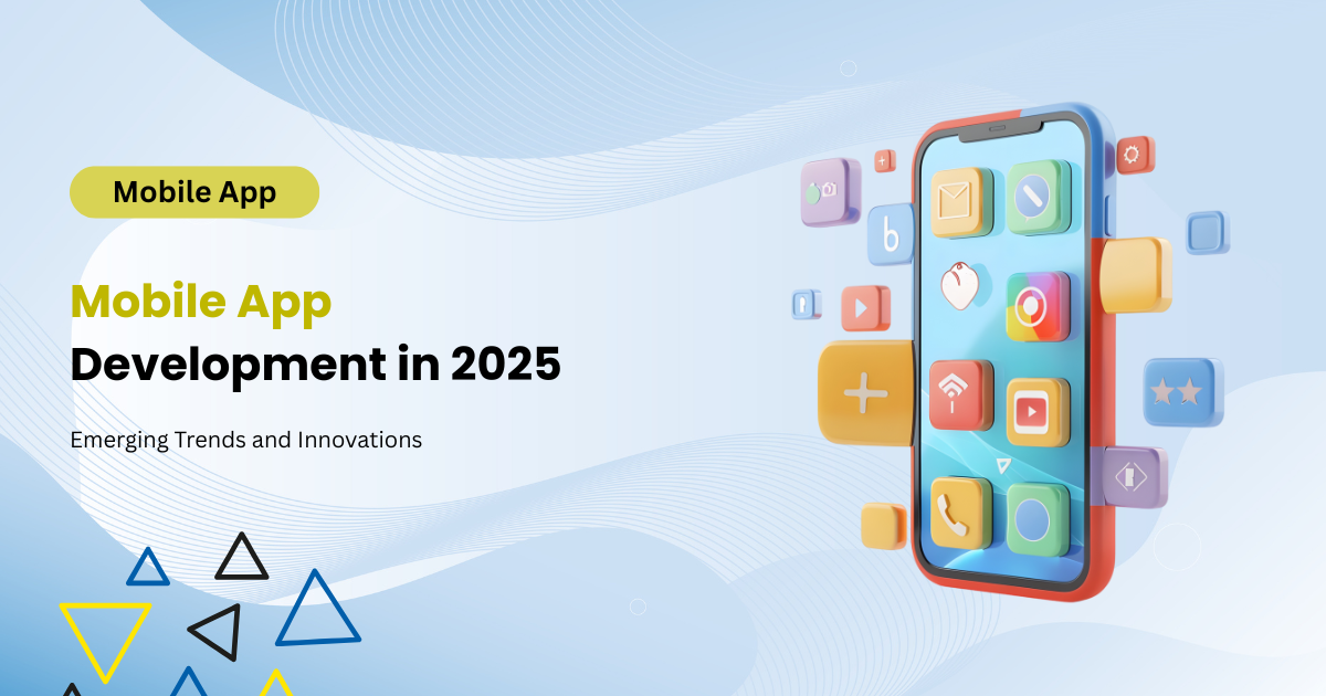 Mobile App Development in 2025